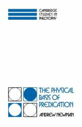 Physical Basis of Predication - Andrew Newman (ISBN: 9780521037617)