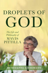Droplets of God: The Life and Philosophy of Mavis Pittilla - Suzanne Giesemann (ISBN: 9780983853954)