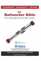 Bullworker Bible - Brian Sterling-Vete (ISBN: 9781548802332)
