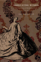 Fabricating Women: The Seamstresses of Old Regime France 1675-1791 (ISBN: 9780822326663)