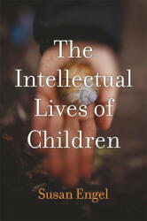 The Intellectual Lives of Children - SUSAN ENGEL (ISBN: 9780674988033)