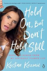 Hold On, But Don't Hold Still (ISBN: 9780525561866)