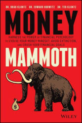 Money Mammoth - Harness The Power of Financial Psychology to Evolve Your Money Mindset, Avoid Ectinction, and Crush Your Financial Goals - Edward Horwitz (ISBN: 9781119636045)