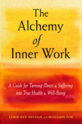 Alchemy of Inner Work - Benjamin Fox, Caroline Myss (2021)