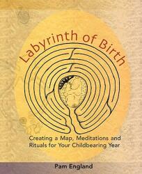 Labyrinth of Birth - Pam England (ISBN: 9781616230371)