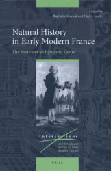 Natural History in Early Modern France: The Poetics of an Epistemic Genre (ISBN: 9789004375697)