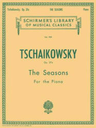 Tschaikowsky Op. 37a the Seasons for the Piano - Louis Oesterle (ISBN: 9780793572199)