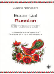Evgenia Nekrasova: Essential Russian Grammar: the basics of grammar and practicum with the answers (ISBN: 9785865477174)