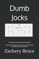 Dumb Jocks: Coverage 101 and a look inside NFL defenses - Zachery J. Bruce (2020)
