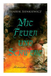 Mit Feuer und Schwert - Henryk Sienkiewicz (2018)
