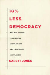 10% Less Democracy - Garett Jones (ISBN: 9781503628977)