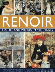Renoir: His Life and Works in 500 Images (ISBN: 9780754823476)