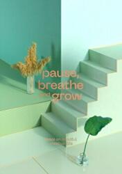 Pause, Breathe and Grow - Radim Malinic (ISBN: 9780993540028)
