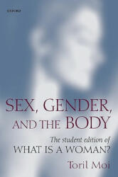 Sex, Gender, and the Body - Toril Moi (ISBN: 9780199276226)