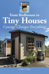 From Birdhouses to Tiny Houses - Linda C. Pope, Rio Hibler-Kerr (ISBN: 9780997756029)