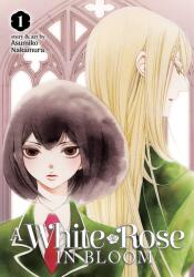 White Rose in Bloom Vol. 1 - Asumiko Nakamura (ISBN: 9781645059592)