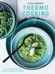 Thermo Cooking for Busy People - Olivia Andrews (ISBN: 9781682684092)