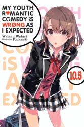 My Youth Romantic Comedy is Wrong, As I Expected, Vol. 10.5 (ISBN: 9781975384173)