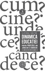 Dinamica educatiei pentru profesiile din jurnalism si comunicare - Lee B. Becker, Tudor Vlad (ISBN: 9786067974959)