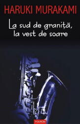La sud de granita, la vest de soare - Haruki Murakami (ISBN: 9789734670697)