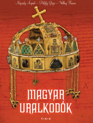 MAGYAR URALKODÓK (ISBN: 9789635100859)