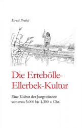 Erteboelle-Ellerbek-Kultur - Ernst Probst (ISBN: 9781074549251)