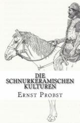 Schnurkeramischen Kulturen - Ernst Probst (ISBN: 9781517309701)
