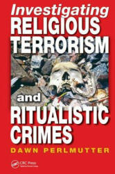 Investigating Religious Terrorism and Ritualistic Crimes - Dawn Perlmutter (ISBN: 9780849310348)