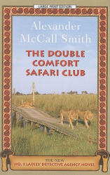 The Double Comfort Safari Club - Alexander McCall Smith (ISBN: 9781594134333)