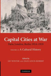 Capital Cities at War: Volume 2, A Cultural History - Jay WinterJean-Louis Robert (ISBN: 9781107406971)
