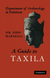 Guide to Taxila - John Marshall (ISBN: 9781107615441)
