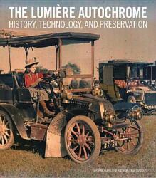 Lumiere Autochrome - History, Technology, and Presentation - Bertrand Lavedrine, Jean-Paul Gandolfo (ISBN: 9781606061251)