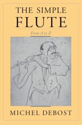 The Simple Flute: From A to Z (ISBN: 9780195399653)