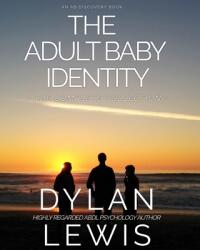 Adult Baby Identity Collection - Michael Bent, Rosalie Bent, Dylan Lewis (ISBN: 9781070333793)