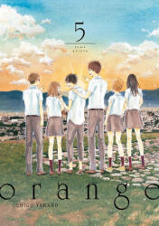 ORANGE, VOL. 5 - ICHIGO TAKANO (ISBN: 9788416188222)
