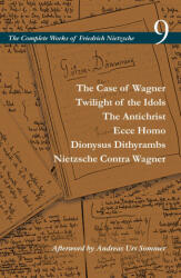 Case of Wagner / Twilight of the Idols / The Antichrist / Ecce Homo / Dionysus Dithyrambs / Nietzsche Contra Wagner - Friedrich Wilhelm Nietzsche, Alan Schrift, Carol Diethe (ISBN: 9780804728829)