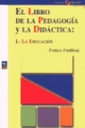 El libro de la pedagogía y la didáctica: la educación - Franco . . . [et al. ] Frabboni (ISBN: 9788478842339)