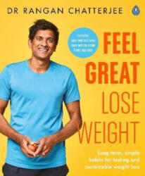 Feel Great Lose Weight - Dr Rangan Chatterjee (ISBN: 9780241397831)