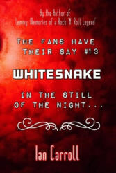 The Fans Have Their Say #13 Whitesnake: In the Still of the Night - Ian Carroll (ISBN: 9781653887675)