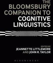 Bloomsbury Companion to Cognitive Linguistics - Jeannette Littlemore (ISBN: 9781474237321)