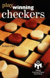 Play Winning Checkers: Official Mensa Game Book (w/registered Icon/trademark as shown on the front cover) - Robert Pike, Peter Gordon, Bill Milne (ISBN: 9781439243855)