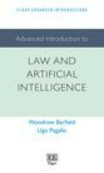 Advanced Introduction to Law and Artificial Intelligence - Woodrow Barfield, Ugo Pagallo (ISBN: 9781789905144)