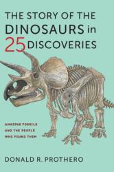 The Story of the Dinosaurs in 25 Discoveries (ISBN: 9780231186032)