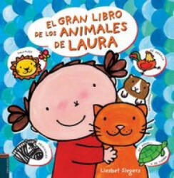 El gran libro de los animales de Laura - Liesbet Slegers, Liesbet Slegers, Diego de los Santos Domingo (ISBN: 9788426391674)