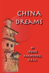 China Dreams - Irene Mahoney O S U (ISBN: 9781477202579)