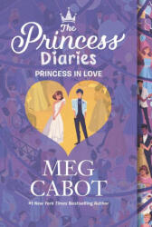 Princess Diaries Volume III: Princess in Love - Meg Cabot (ISBN: 9780062998477)
