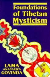 Foundations of Tibetan Mysticism - Lama Anagarika Govinda (ISBN: 9780877280644)