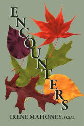 Encounters - O S U Irene Mahoney (ISBN: 9781449076870)