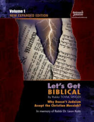 Let's Get Biblical! : Why doesn't Judaism Accept the Christian Messiah? Volume 1 - Tovia Singer (ISBN: 9780996091305)