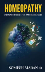 Homeopathy: Nature's Boon or an Obsolete Myth (ISBN: 9781636067438)